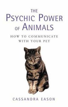 Paperback The Psychic Power of Animals: How to Communicate with Your Pet Book