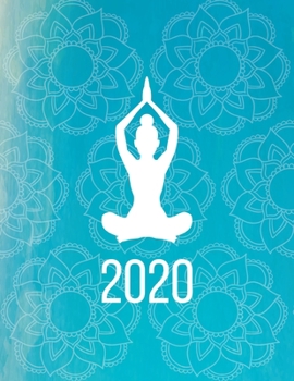 Paperback 2020: Yoga Planner 8.5 x 11 Monthly & Weekly Organizer Agenda - Appointment Diary Book with Inspirational Quotes Book