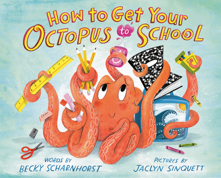 Hardcover How to Get Your Octopus to School Book