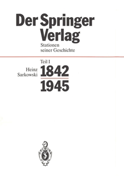 Hardcover Der Springer-Verlag: Stationen Seiner Geschichte Teil I: 1842-1945 [German] Book