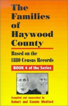 Paperback The Families of Haywood County, North Carolina: Based on the 1880 Census Records Book