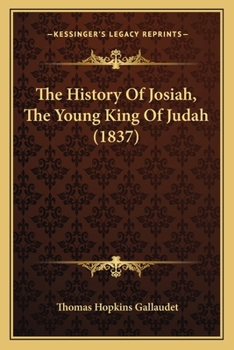 Paperback The History Of Josiah, The Young King Of Judah (1837) Book