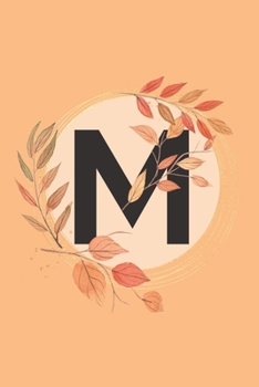 M: Initial M Monogram Notebook Journal Gift for Fall Autumn Season