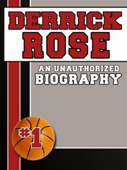 Paperback Derrick Rose: An Unauthorized Biography Book