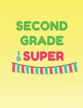 Paperback Second Grade is Super: Memories of second grade to last a lifetime Book