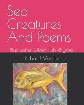 Paperback Sea Creatures And Poems: Plus Some Other Fish Rhymes Book