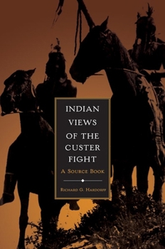 Hardcover Indian Views of the Custer Fight: A Source Book