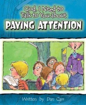 Paperback God I Need to Talk to You about Paying Attention Book