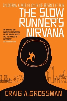 Paperback The Slow Runner's Nirvana: Discovering A Path to Joy in the Presence of Pain Book