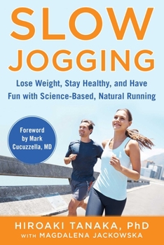 Paperback Slow Jogging: Lose Weight, Stay Healthy, and Have Fun with Science-Based, Natural Running Book