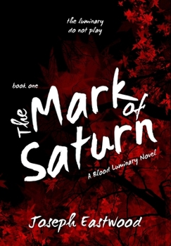 The Mark of Saturn - Book #1 of the Blood Luminary