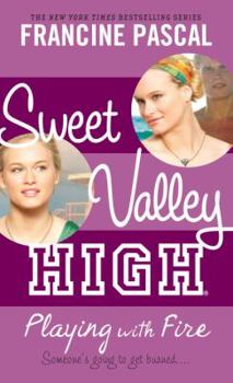 Playing With Fire - Book #3 of the Sweet Valley High