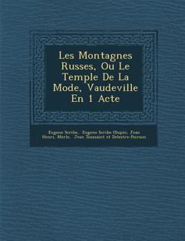 Paperback Les Montagnes Russes, Ou Le Temple de la Mode, Vaudeville En 1 Acte [French] Book