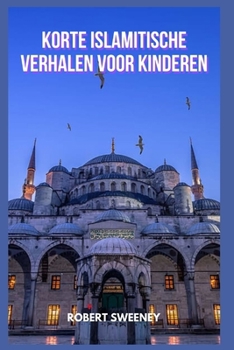 Korte islamitische verhalen voor kinderen