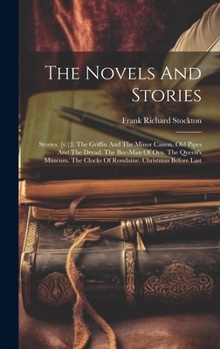 Hardcover The Novels And Stories: Stories. [v.]3: The Griffin And The Minor Canon. Old Pipes And The Dryad. The Bee-man Of Orn. The Queen's Museum. The Book