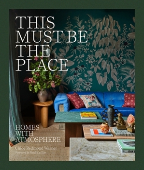 Hardcover This Must Be the Place: Homes with Atmosphere Book