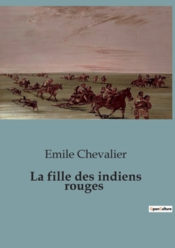 Paperback La fille des indiens rouges [French] Book