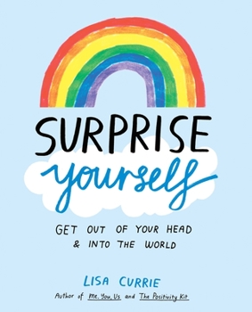 Paperback Surprise Yourself: Get Out of Your Head and Into the World Book