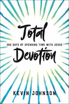 Paperback Total Devotion: 365 Days of Spending Time with Jesus Book