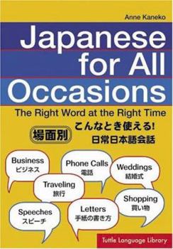 Paperback Japanese for All Occasions: The Right Word at the Right Time Book