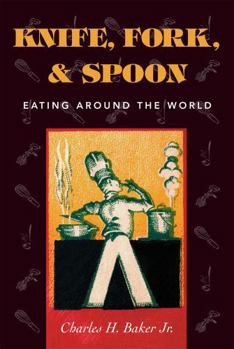 Hardcover Knife, Fork and Spoon: Eating Around the World Book