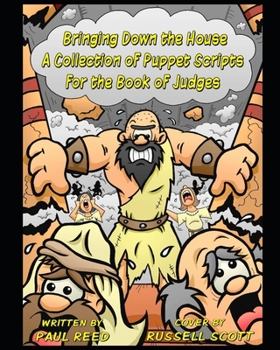 Paperback Bringing Down the House: A Collection of Puppet Scripts for the Book of Judges Book