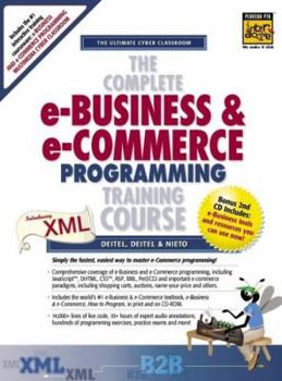 Hardcover The Complete E-Business and E-Commerce Programming Training Course, Student Edition Book