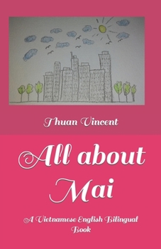 Paperback All about Mai: A Vietnamese English Bilingual Book