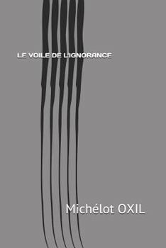 Paperback Le Voile de l'Ignorance [French] Book