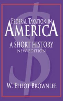Hardcover Federal Taxation in America: A Short History Book