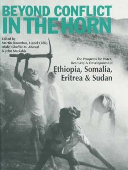 Paperback Beyond Conflict in the Horn: The Prospects for Peace, Recovery and Development in Ethiopia, Eritrea, Somalia and Sudan Book