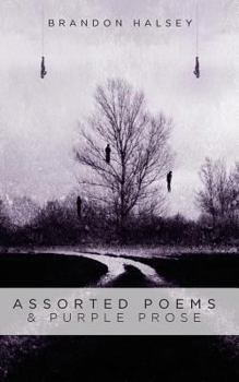 Assorted Poems and Purple Prose
