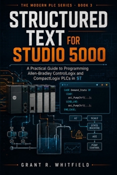 Paperback Structured Text for Studio 5000: A Practical Guide to Programming Allen-Bradley ControlLogix and CompactLogix PLCs in ST Book