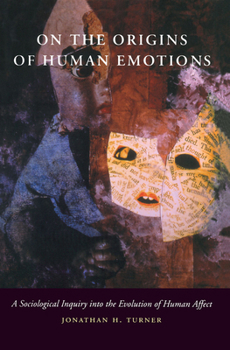 Hardcover On the Origins of Human Emotions: A Sociologicalinquiry Into the Evolution of Human Affect Book