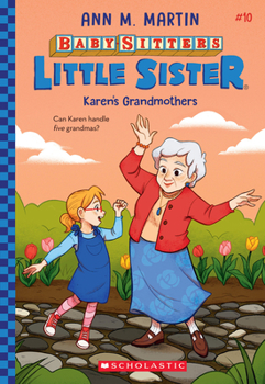 Karen's Grandmothers (Baby-Sitters Little Sister, #10) - Book #10 of the Baby-Sitters Little Sister