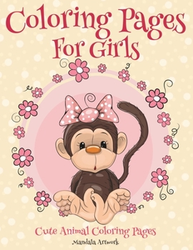 Paperback Coloring Pages For Girls: Cute Animal Coloring Pages Book