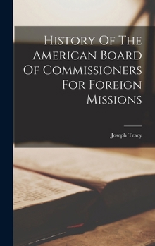 Hardcover History Of The American Board Of Commissioners For Foreign Missions Book
