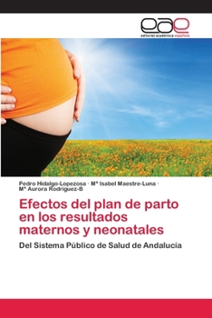 Paperback Efectos del plan de parto en los resultados maternos y neonatales [Spanish] Book