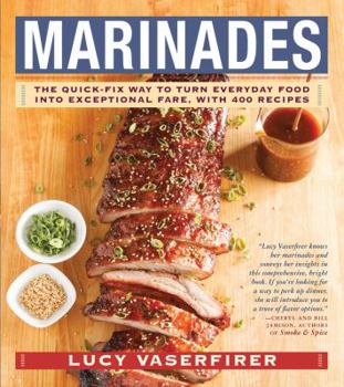 Paperback Marinades: The Quick-Fix Way to Turn Everyday Food Into Exceptional Fare, with 400 Recipes Book