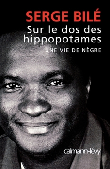 Paperback Sur le dos des hippopotames: Une vie de nègre [French] Book