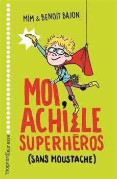Paperback Moi, Achille, superhéros sans moustache [French] Book