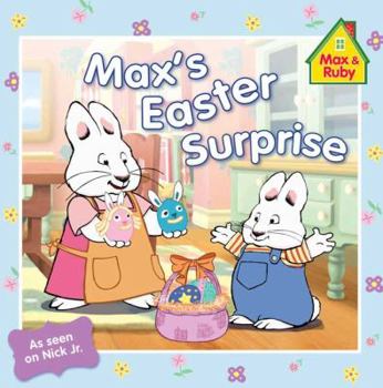 Max's Easter Surprise - Book  of the Max and Ruby