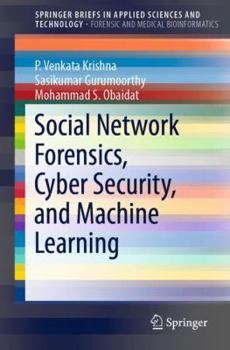 Paperback Social Network Forensics, Cyber Security, and Machine Learning Book