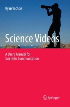 Paperback Science Videos: A User's Manual for Scientific Communication Book
