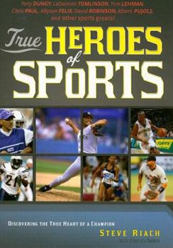 Hardcover True Heroes of Sports: Discovering the Heart of a Champion Book