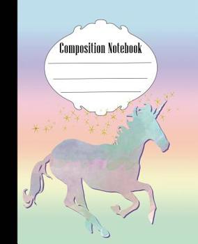 Paperback Composition Notebook: Unicorn Composition Notebook Wide Ruled 7.5 x 9.25 in, 100 pages book for kids, teens, school, students and teachers Book