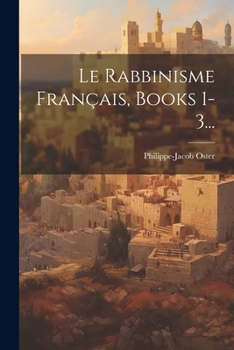 Paperback Le Rabbinisme Français, Books 1-3... [French] Book