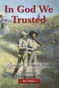 Paperback In God We Trusted: Pioneer Stories from Kansas [Large Print] Book