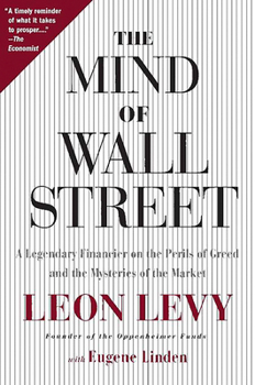Paperback The Mind of Wall Street: A Legendary Financier on the Perils of Greed and the Mysteries of the Market Book