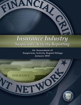Paperback Insurance Industry Suspicious Activity Reporting: An Assessment of Suspicious Activity Report Filings January 2010 Book